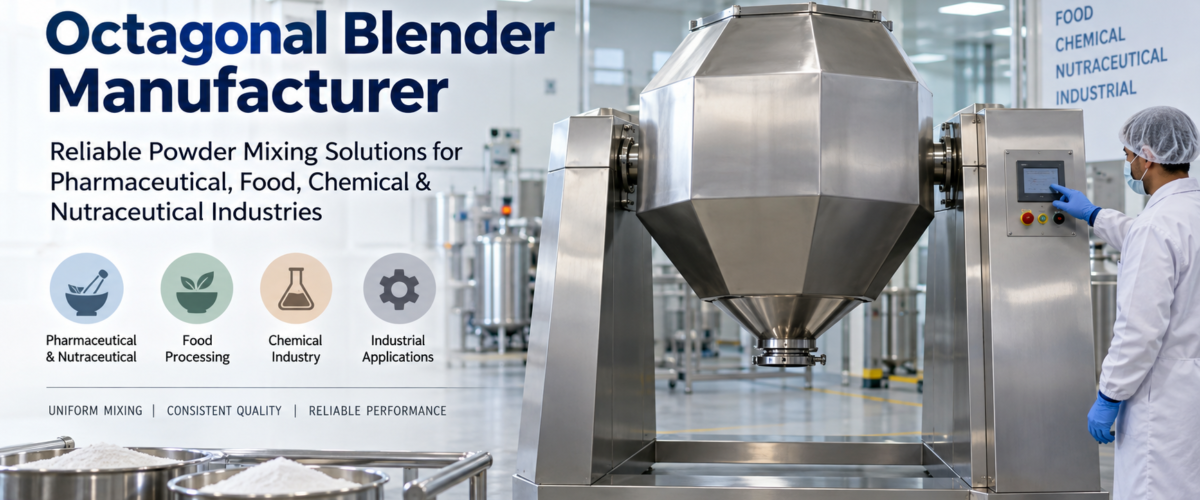 Octagonal Blender Manufacturer for Pharmaceutical Powder Mixing